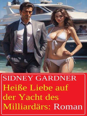 cover image of Heiße Liebe auf der Yacht des Milliardärs